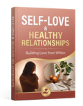 Self-Love & Healthy Relationships: Building Love from Within