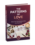 The Patterns of Love: What Your Past Relationships Can Teach You